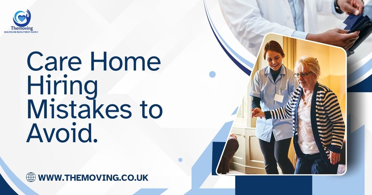 Care Home Hiring Mistakes to Avoid