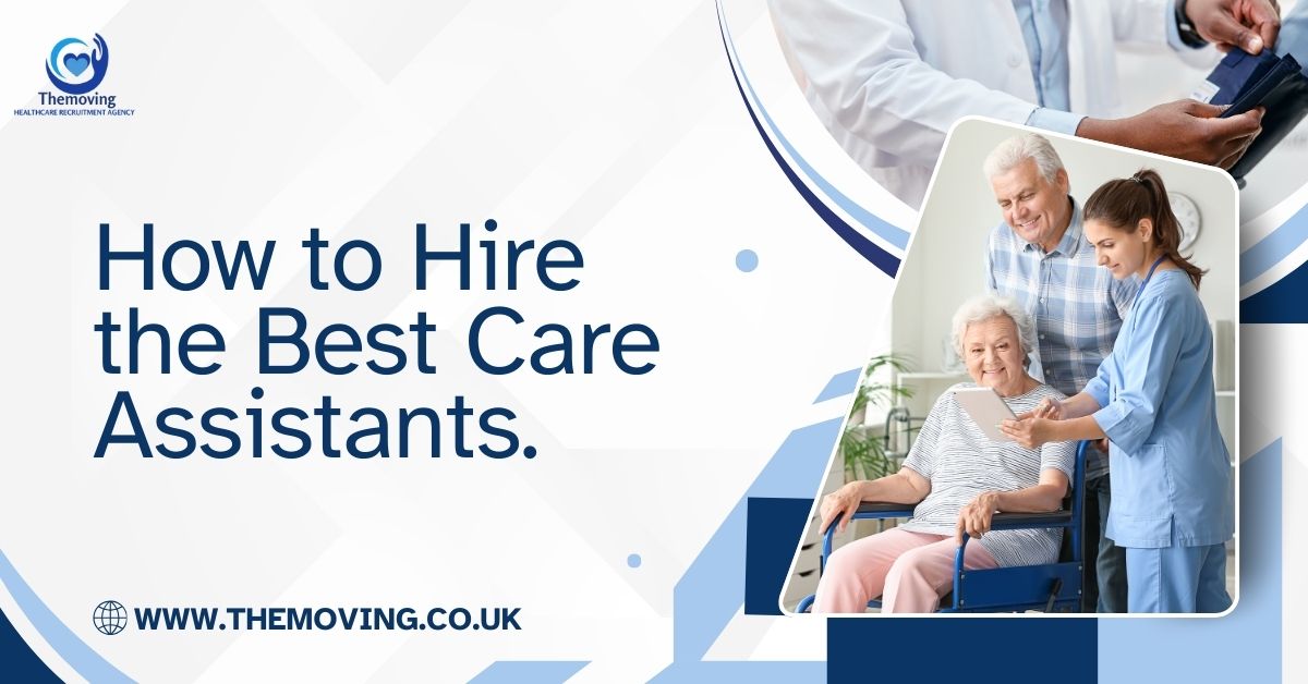 How to Hire the Best Care Assistants